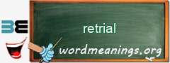 WordMeaning blackboard for retrial